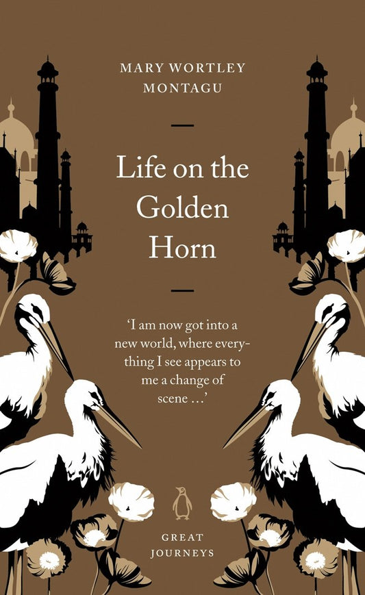 Life on the Golden Horn (Penguin Great Journeys) by Mary Wortley Montagu Travelling through the wartorn Balkans with her husband on what proved to be a wholly useless diplomatic mission to Constantinople, Mary Wortley Montagu (1689-1762) left a vivid, informative, clever account of her adventures in the mysterious, sophisticated culture of Ottoman palaces, bathing places and courts which - even as her husband's career was falling apart - she could not have enjoyed more.