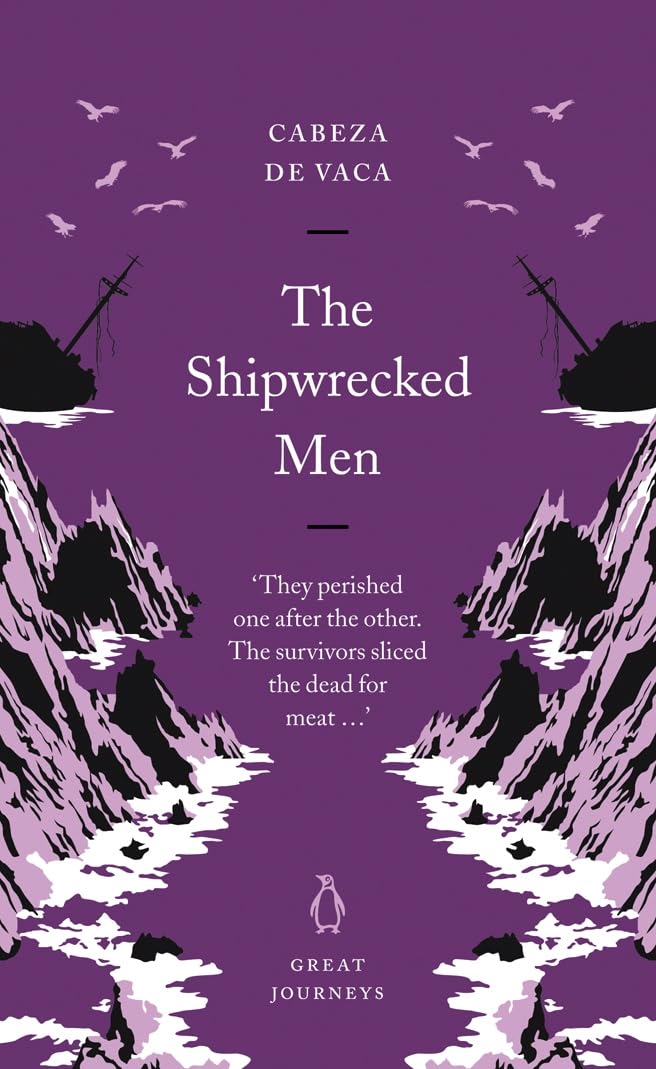 The Shipwrecked Men (Penguin Great Journeys) by Cabeza De Vaca The original disaster narrative, The Shipwrecked Men by Alvar Nunez Cabeza de Vaca (c.1492-c.1560) tells how a confident, well-equipped Spanish expedition to explore the Florida mainland came utterly to grief through arrogance, storms and bad luck, leaving a handful of survivors to stagger to Mexico City some years later.